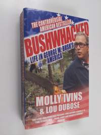 Bushwhacked - Life in George W. Bush&#039;s America