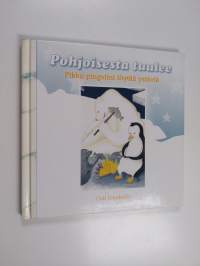 Pohjoisesta tuulee : Pikku pingviini löytää uusia ystäviä