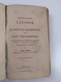 Theoret. praktisk lärobok i elementar-geometrien och plana trigonometrien : till landtmätares, skol-lärares samt den studerande ungdomens m.fl. tjenst