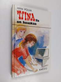 Tiinalla on hauskaa