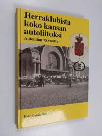 Herraklubista koko kansan autoliitoksi : Autoliitto 1919-1994 75 vuotta