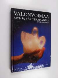 Valonvoimaa : kivi- ja väriterapiaopas
