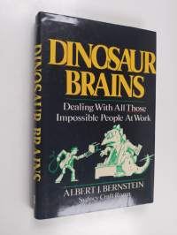 Dinosaurus brains : dealing with all those impossible people at work