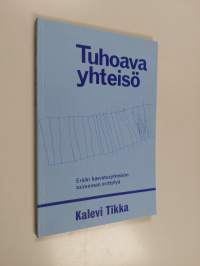 Tuhoava yhteisö : erään kasvatusyhteisön toiminnan erittelyä