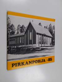 Pirkanpohja -85 : Ähtärissä 11.5.-25.8.1985