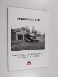 Pukinmäen VPK : 90 vuotta palokuntatoimintaa Pukinmäellä 1912-2002