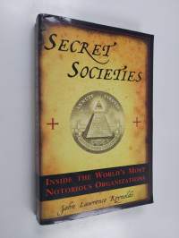 Secret Societies - Inside the World&#039;s Most Notorious Organizations