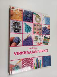 Virkkaajan vinkit : yli 300 tekniikkaa, ohjetta ja vinkkiä