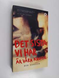 Det sista vi har är våra kroppar