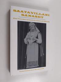 Saatavillani sanaset : Elsa Vuorjoen puheita ja esitelmiä 1951-86