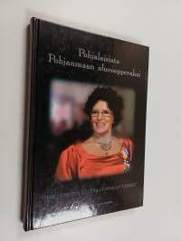 Pohjalaisista Pohjanmaan alueoopperaksi : Vaasan oopperan historia 1956-2006 : viisikymmentä vuotta oopperan tähden