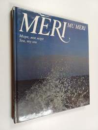 Meri mu meri = More, moe more = Sea, my sea