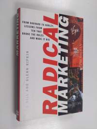 Radical marketing : from Harvard to Harley, lessons from ten that broke the rules and made it big