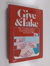 Give &amp; take : a complete guide to negotiating strategies and tactics