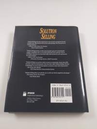 Solution Selling: Creating Buyers in Difficult Selling Markets