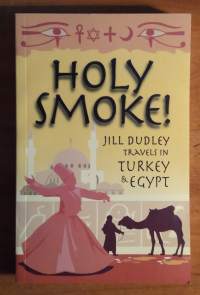 Holy Smoke! - Jill Dudley travels in Turkey &amp; Egypt