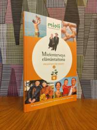 Mielenterveys elämäntaitona : Mielenterveyden ensiapu 1 : käsikirja Mielenterveyden ensiapu®1 -kurssille