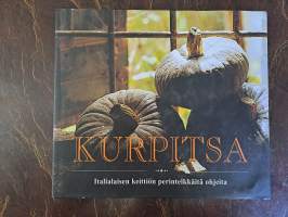 Kurpitsa - Italialaisen keittiön perinteikkäitä ohjeita