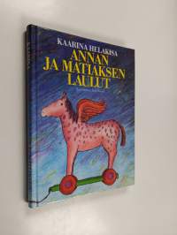 Annan ja Matiaksen laulut : Kaarina Helakisan lastenrunot vuosilta 1966-88