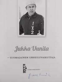 Jukka Uunila : suomalainen urheiluvaikuttaja (signeerattu, ERINOMAINEN)