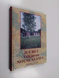 Juuret Valkjärven Nousealassa