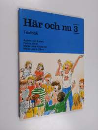 Här och nu; oppilaalle 1. vieraan kielen oppimateriaali 3. luokkaa varten, 3 - Textbok :