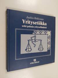Yritysetiikka sekä palasia yrityselämästä (signeerattu, tekijän omiste)
