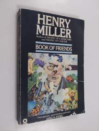 Henry Miller&#039;s Book of Friends - A Tribute to Friends of Long Ago