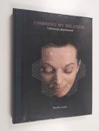 Choosing my religion - uskontoja jäljittämässä