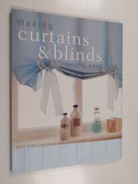 Making curtains &amp; blinds : stylish window treatments for every room