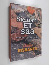 Sieluani et saa : narsistin uhrista selviytyjäksi