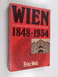 Wien : en arkitekturpolitisk studie av en stad i förändring 1848-1934