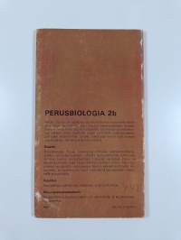 Perusbiologia 2 b : Peruskoulun 4. lukuvuoden kevätkautta ja keskikoulua varten