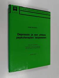 Depressio ja sen yhteys psykoterapian tarpeeseen = Depression and its connections with the need for psychotherapy