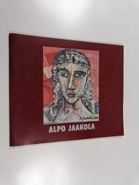 Alpo Jaakola : [30-vuotisen taiteilijataipaleen taakse jätetyn katselmus] : [20.11.1981-3.1.1982 Helsingin taidetalo]