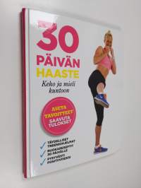 30 päivän haaste : keho ja mieli kuntoon