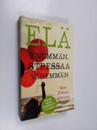Elä enemmän, stressaa vähemmän