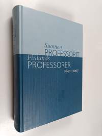 Suomen professorit 1640-2007 = Finlands professorer 1640-2007