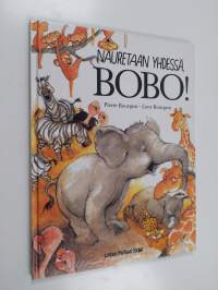 Nauretaan yhdessä, Bobo!