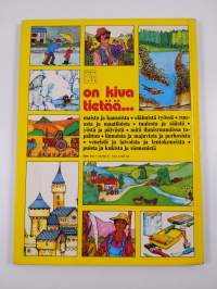 On kiva tietää