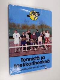 Tennistä ja teekkarihenkeä : teekkaritennis 40 vuotta