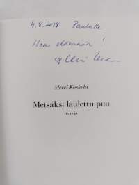 Metsäksi laulettu puu : runoja (signeerattu, tekijän omiste)
