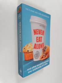 Never Eat Alone - And Other Secrets to Success, One Relationship at a Time