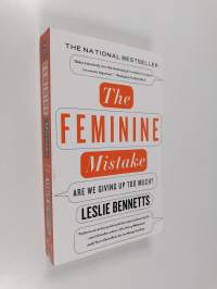 The Feminine Mistake - Are We Giving Up Too Much?