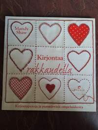 Kirjontaa rakkaudella - Kirjontapistoja ja punasävyisiä ompeluideoita