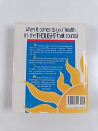 Positive Living and Health - The Complete Guide to Brain/body Healing &amp; Mental Empowerment