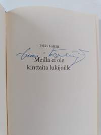 Meillä ei ole kinttaita lukijoille (signeerattu)