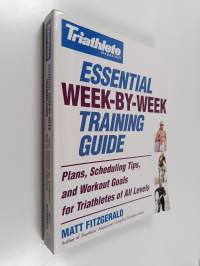 Triathlete Magazine&#039;s Essential Week-by-Week Training Guide - Plans, Scheduling Tips, and Workout Goals for Triathletes of All Levels