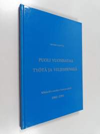 Puoli vuosisataa työtä ja veljeshenkeä : sotainvalidien veljesliiton Mikkelin seudun sotainvalidit ry 1941-1991