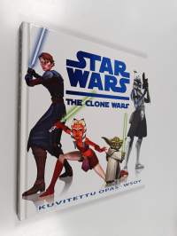 Star wars : the clone wars : kuvitettu opas